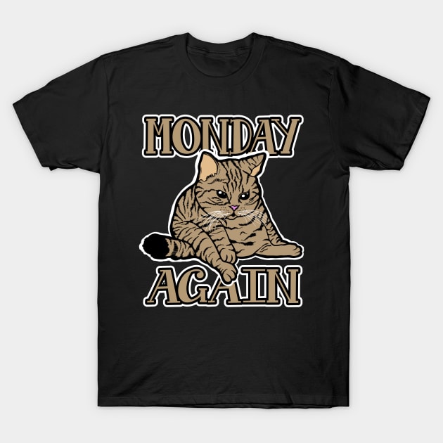 Monday Again T-Shirt by Tezatoons